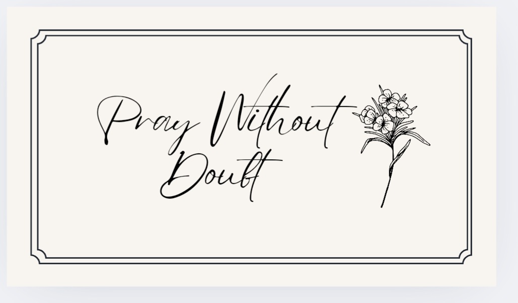 Pray Without  Doubt 